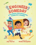 Engineer Someday: A Bilingual STEM Adventure in English and Spanish