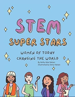 STEM Super Stars: Women of Today Changing the World